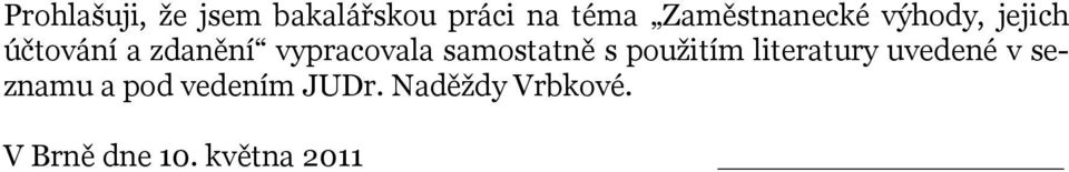 vypracovala samostatně s použitím literatury uvedené v