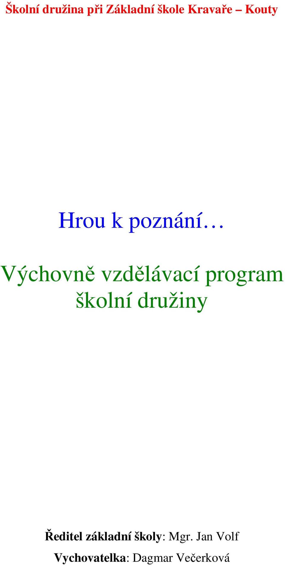 program školní družiny Ředitel základní