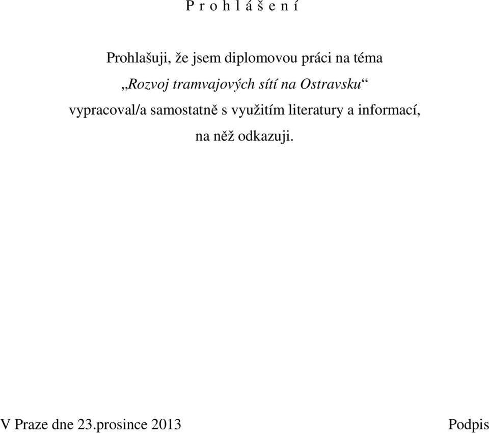 vypracoval/a samostatně s využitím literatury a