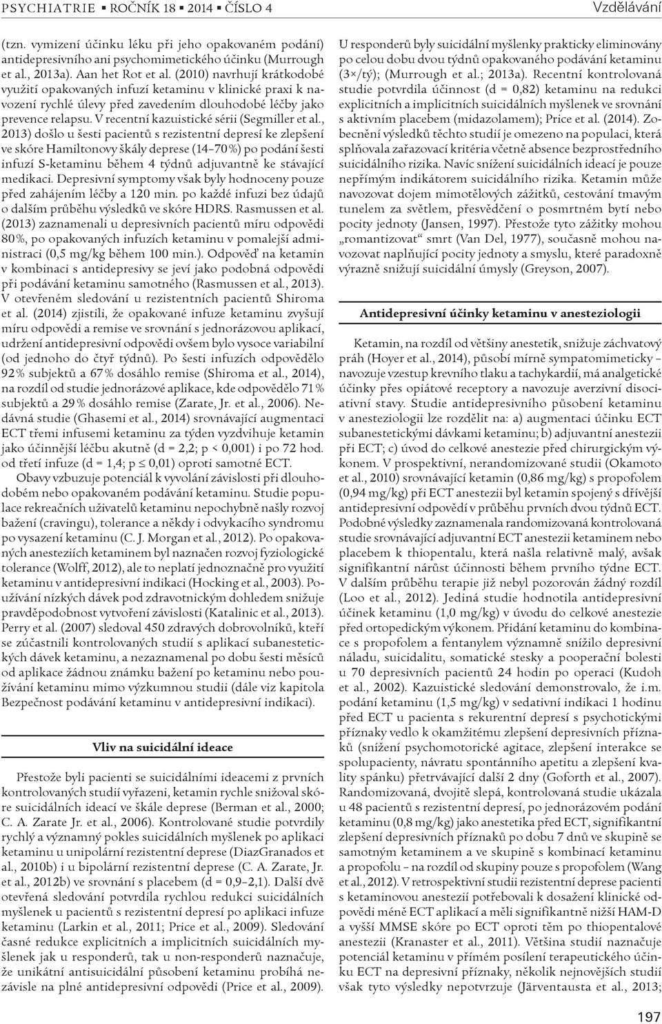 V recentní kazuistické sérii (Segmiller et al.