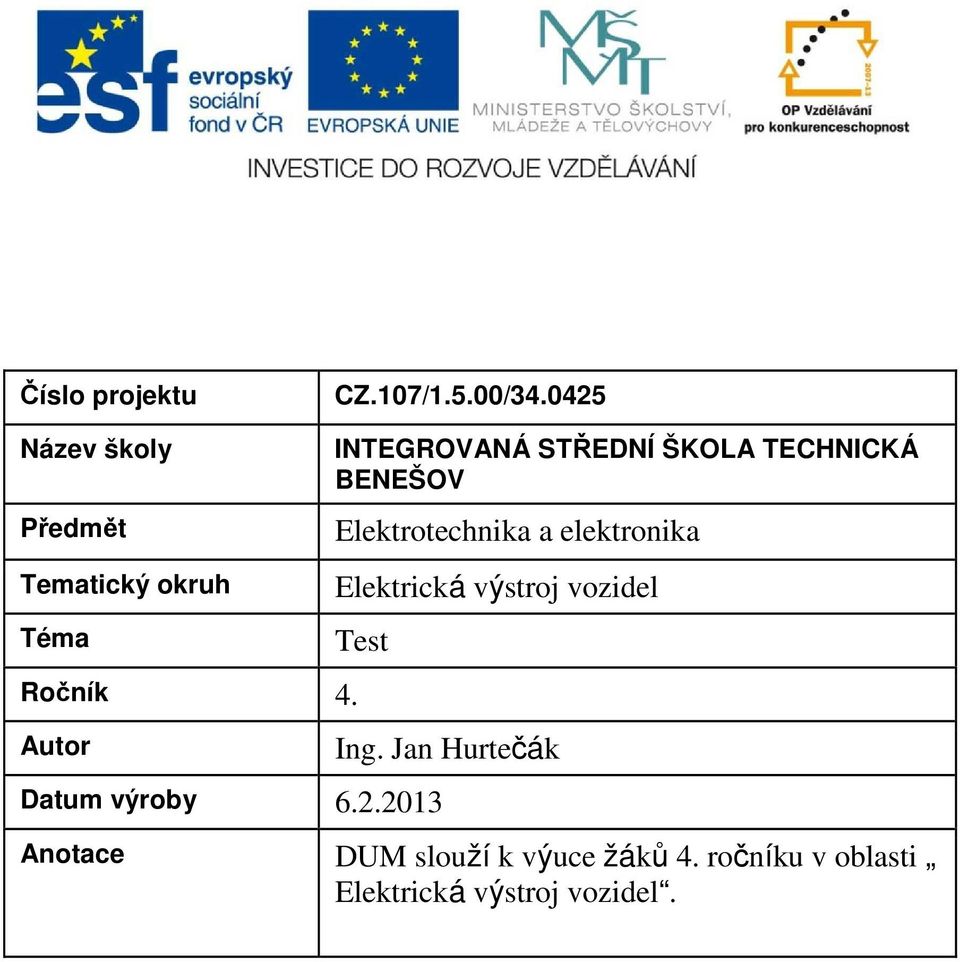 Autor INTEGROVANÁ STŘEDNÍ ŠKOLA TECHNICKÁ BENEŠOV Elektrotechnika a elektronika