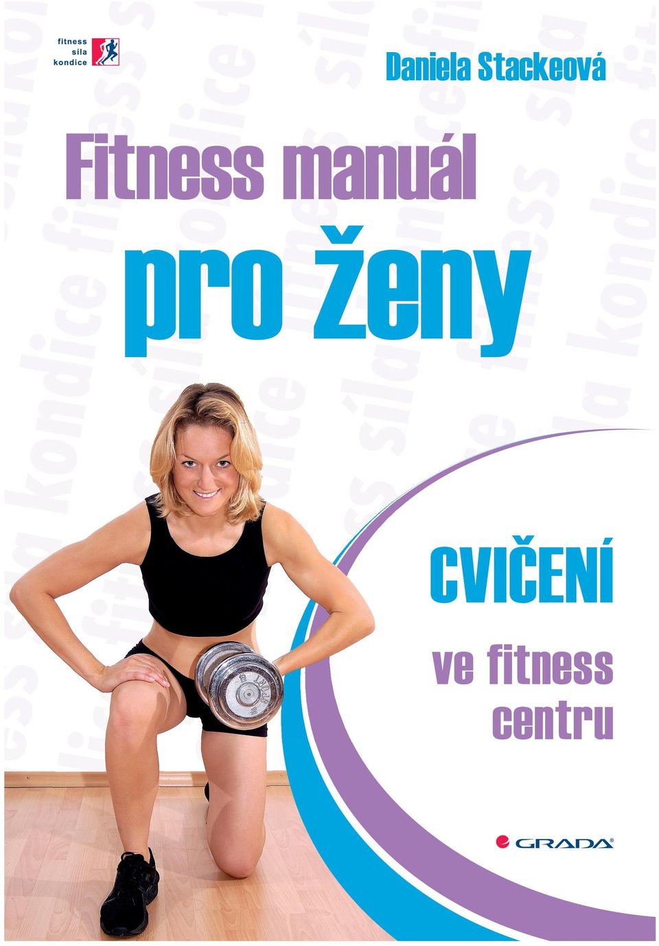 Samostatná kapitola je věnována redukci tělesné hmotnosti, která je nejčastější motivací žen ke cvičení.