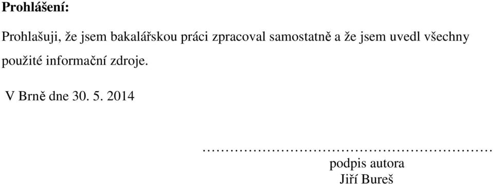 že jsem uvedl všechny použité informační
