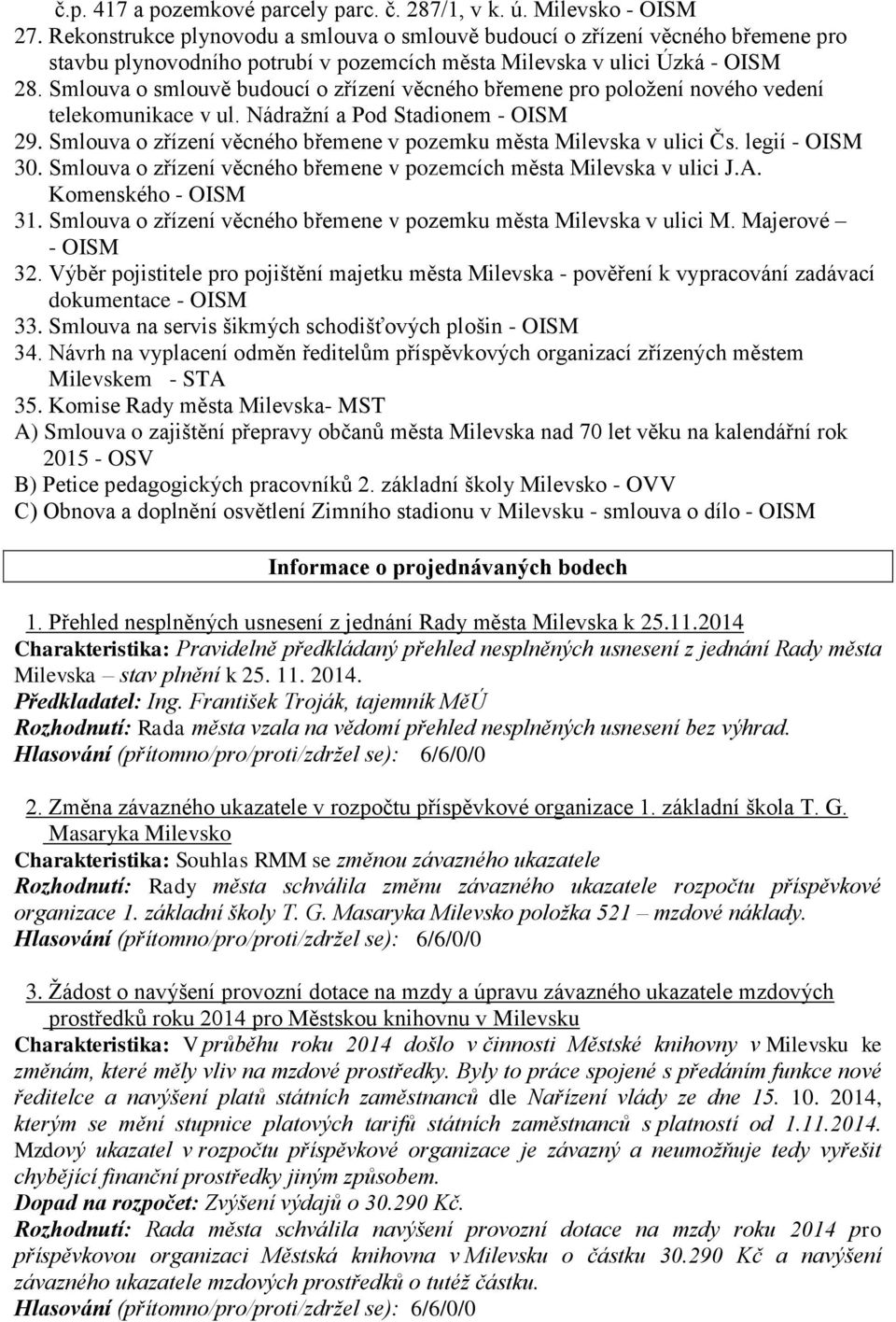 Smlouva o smlouvě budoucí o zřízení věcného břemene pro položení nového vedení telekomunikace v ul. Nádražní a Pod Stadionem - OISM 29.