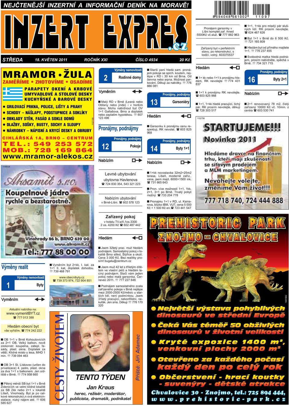 MOB: 728 169 864 wwwmramor alekoscz 1127158 Malý RD v Brně (Lesná nebo Obřany nebo jinde) i v horším stavu Mohu nabídnout byt OV 1+1 Gallašova, Brno a doplatek nebo zaplatím hypotékou 607 123 496