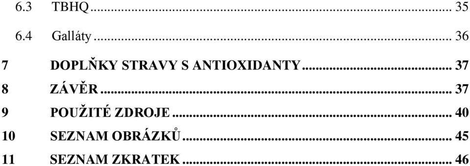 .. 37 8 ZÁVĚR... 37 9 POUŽITÉ ZDROJE.