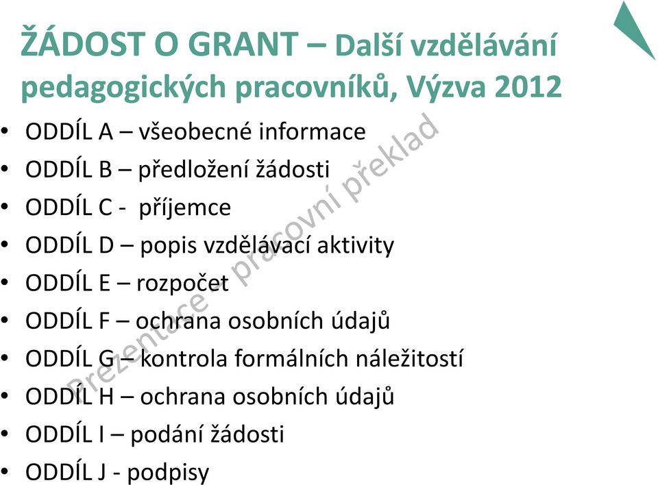 vzdělávací aktivity ODDÍL E rozpočet ODDÍL F ochrana osobních údajů ODDÍL G