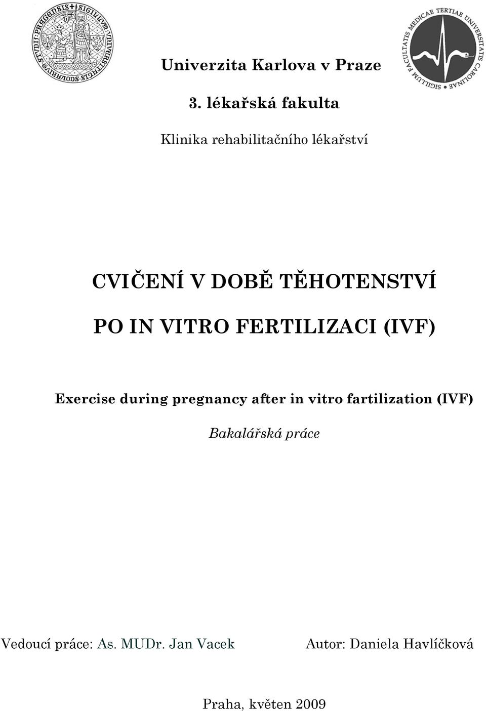 TĚHOTENSTVÍ PO IN VITRO FERTILIZACI (IVF) Exercise during pregnancy after