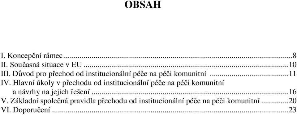 Hlavní úkoly v přechodu od institucionální péče na péči komunitní a návrhy na