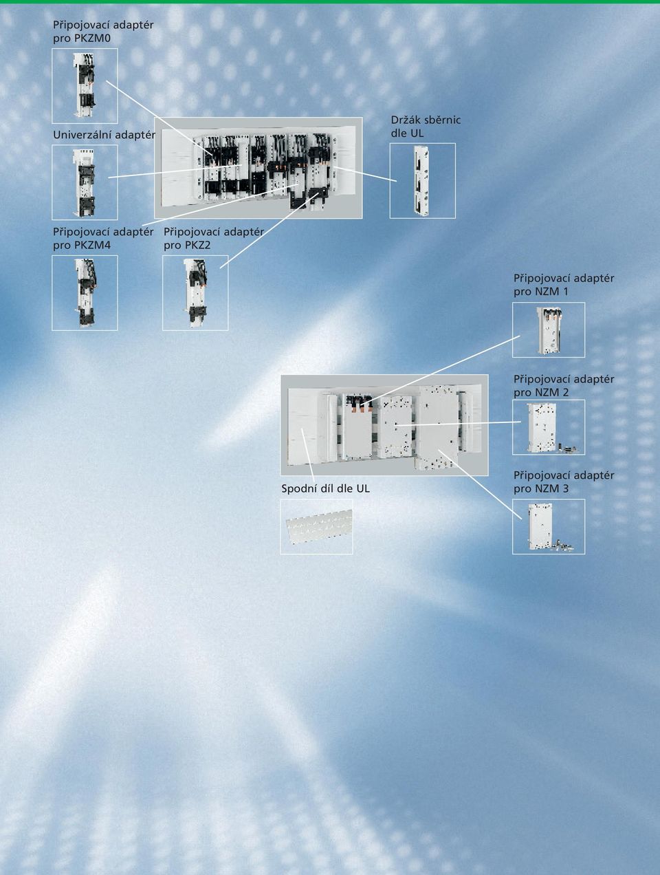 adaptér pro PKZ2 Připojovací adaptér pro NZM 1 Připojovací