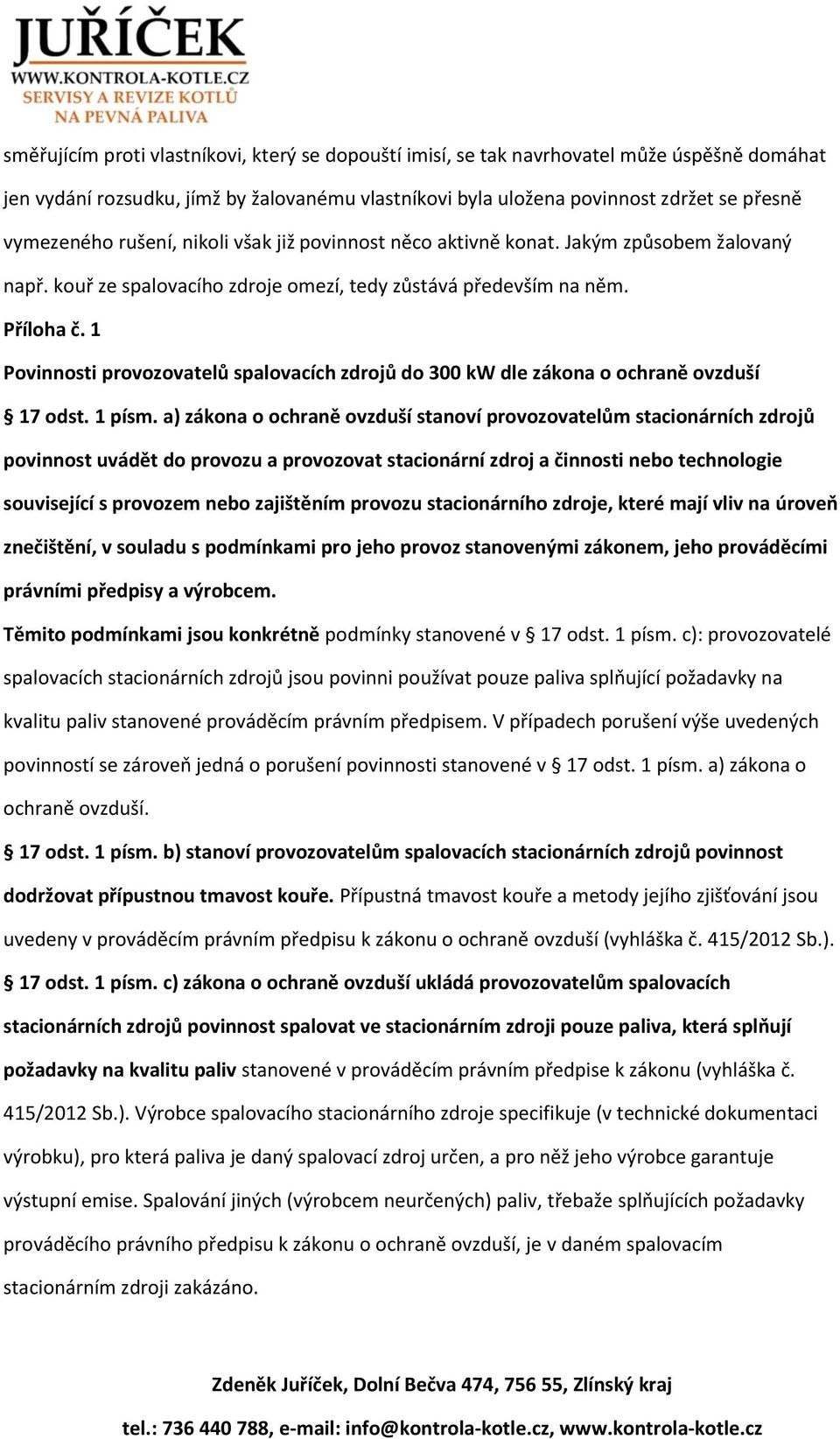 1 Povinnosti provozovatelů spalovacích zdrojů do 300 kw dle zákona o ochraně ovzduší 17 odst. 1 písm.