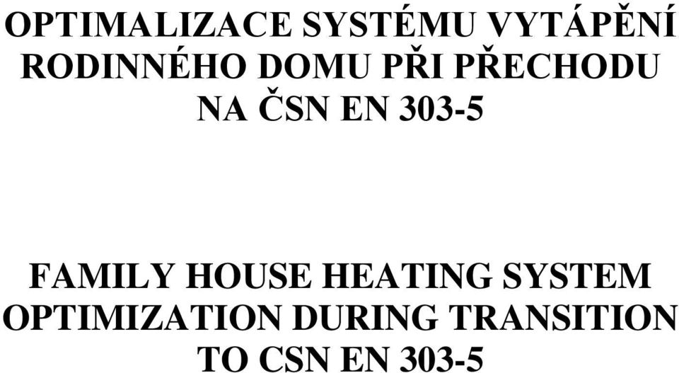 EN 303-5 FAMILY HOUSE HEATING SYSTEM