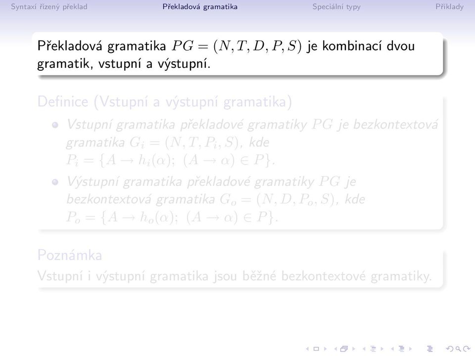 = (N, T, P i, S), kde P i = {A h i (α); (A α) P }.