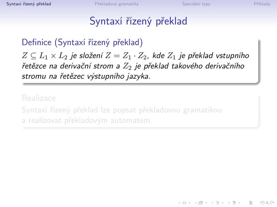 překlad takového derivačního stromu na řetězec výstupního jazyka.