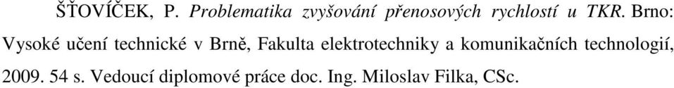 Brno: Vysoké učení technické v Brně, Fakulta