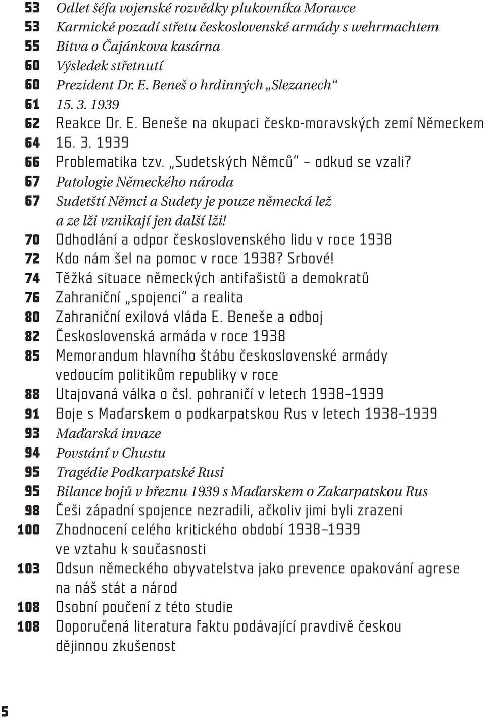 Sudetských Němců odkud se vzali? Patologie Německého národa Sudetští Němci a Sudety je pouze německá lež a ze lži vznikají jen další lži!