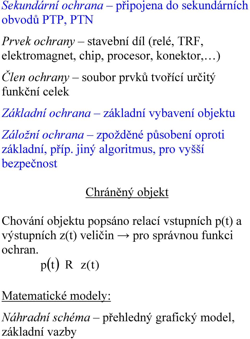 zpožděné působení oprot základní, příp.