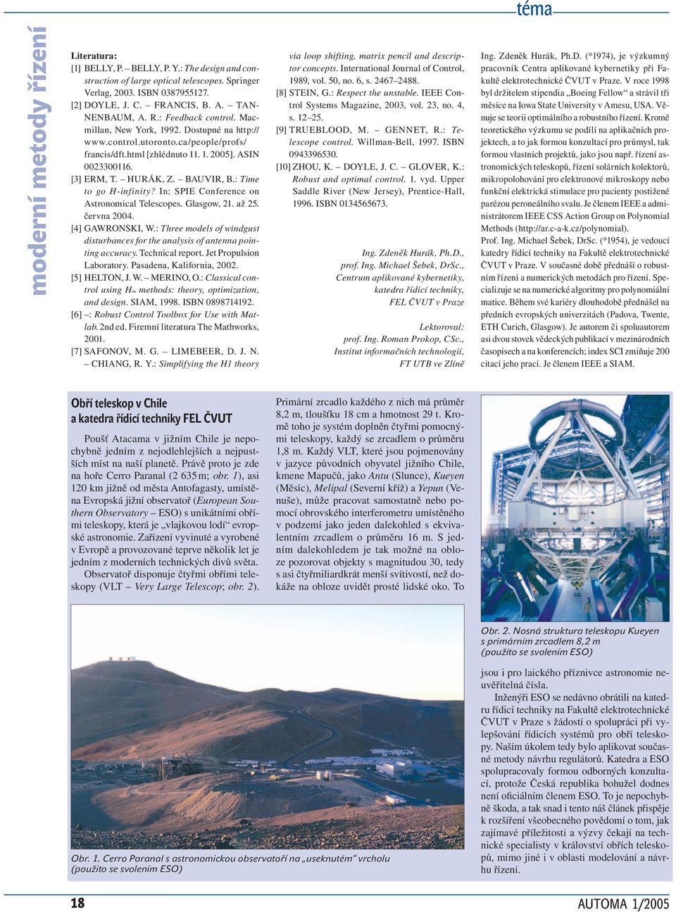In: PIE Conferene on Atronomial Teleope. lagow,. až 5. června. [] ARONKI,.: Three model of windgut diturbane for the analyi of antenna pointing auray. Tehnial report. Jet Propulion Laboratory.