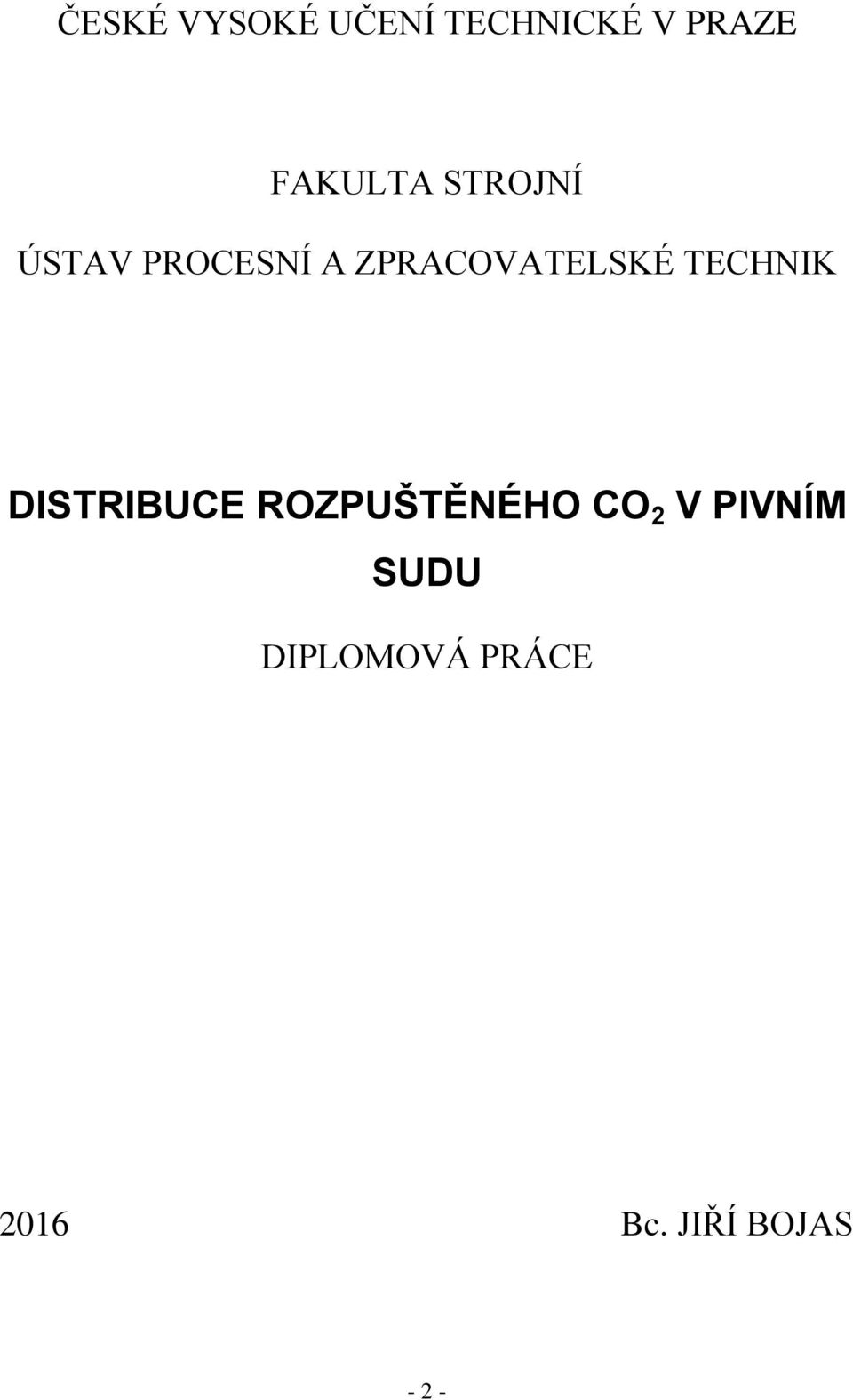 TECHNIK DISTRIBUCE ROZPUŠTĚNÉHO CO 2 V