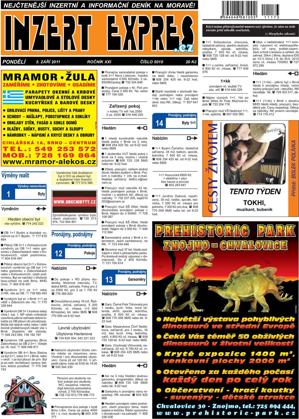MOB: 728 169 864 wwwmramor alekoscz Hledám obecní byt vše vyřídím ( 774 242 222 OB 1+1 Bystrc a doplatek vyměním za 3+1 Bystrc 777 616 864 Pěkný OB 2+1 v Kohoutovicích vyměním za OB 1+1 nebo garsonku