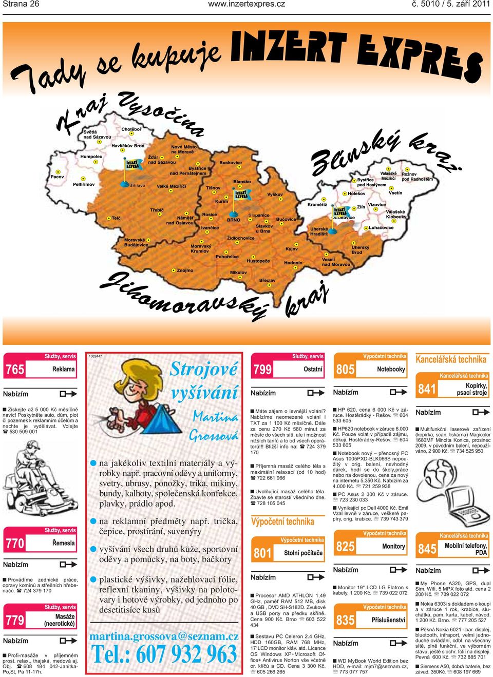 oděvy a uniformy, svetry, ubrusy, ponožky, trika, mikiny, bundy, kalhoty, společenská konfekce, plavky, prádlo apod na reklamní předměty např trička, čepice, prostírání, suvenýry Máte zájem o