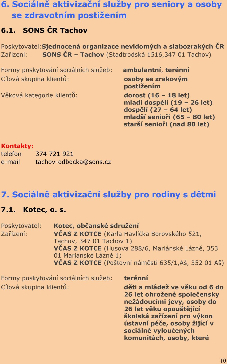 921 e-mail tachov-odbocka@sons.cz 7. Sociálně aktivizační sl