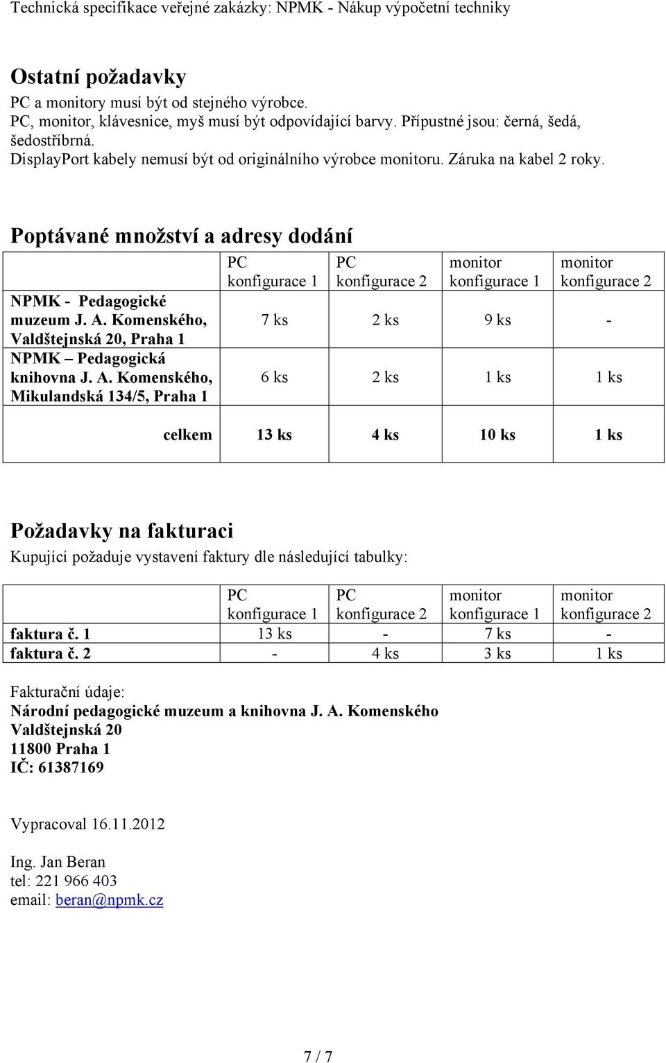 Komenského, Valdštejnská 20, Praha 1 NPMK Pedagogická knihovna J. A.