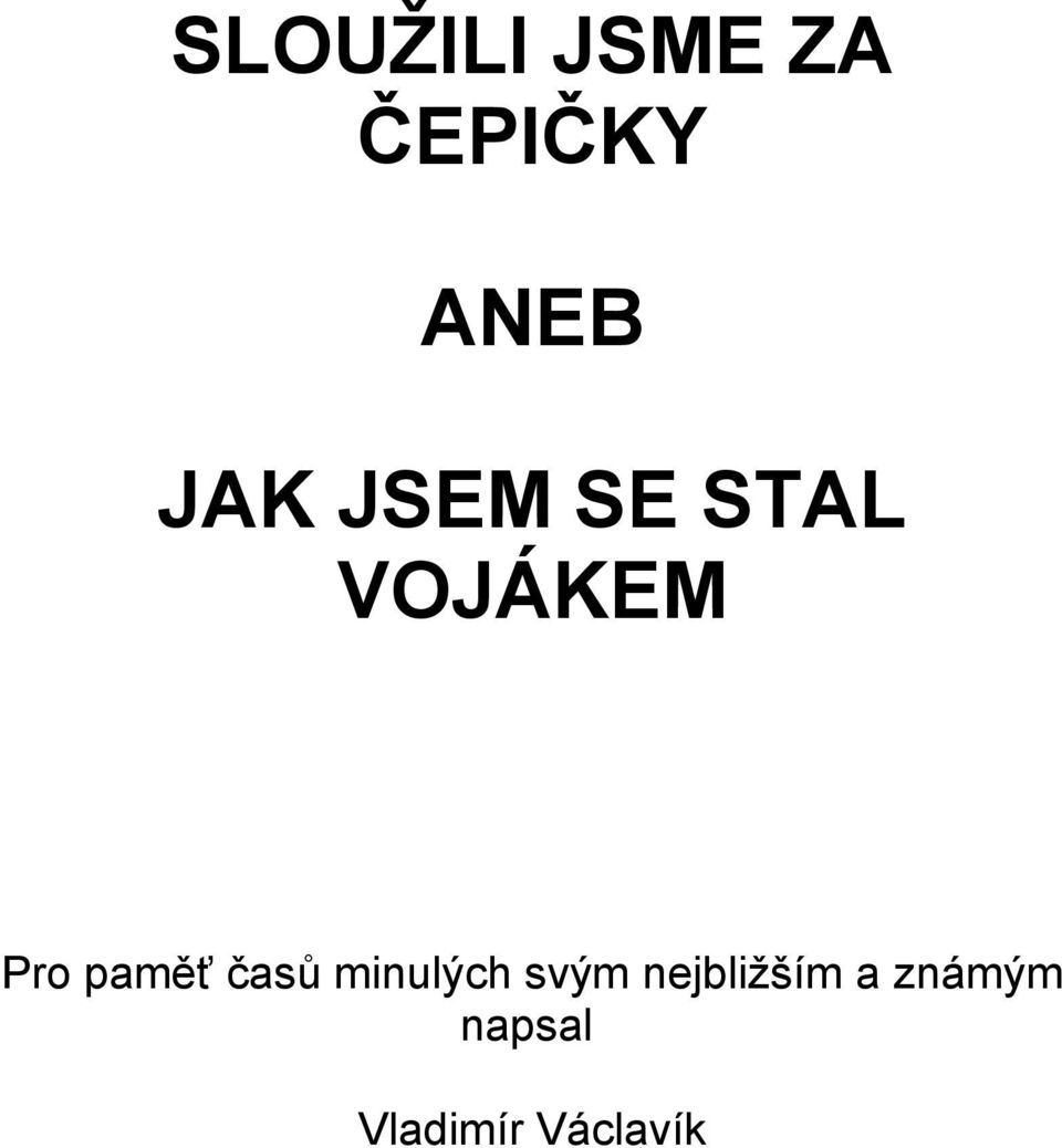 paměť časů minulých svým
