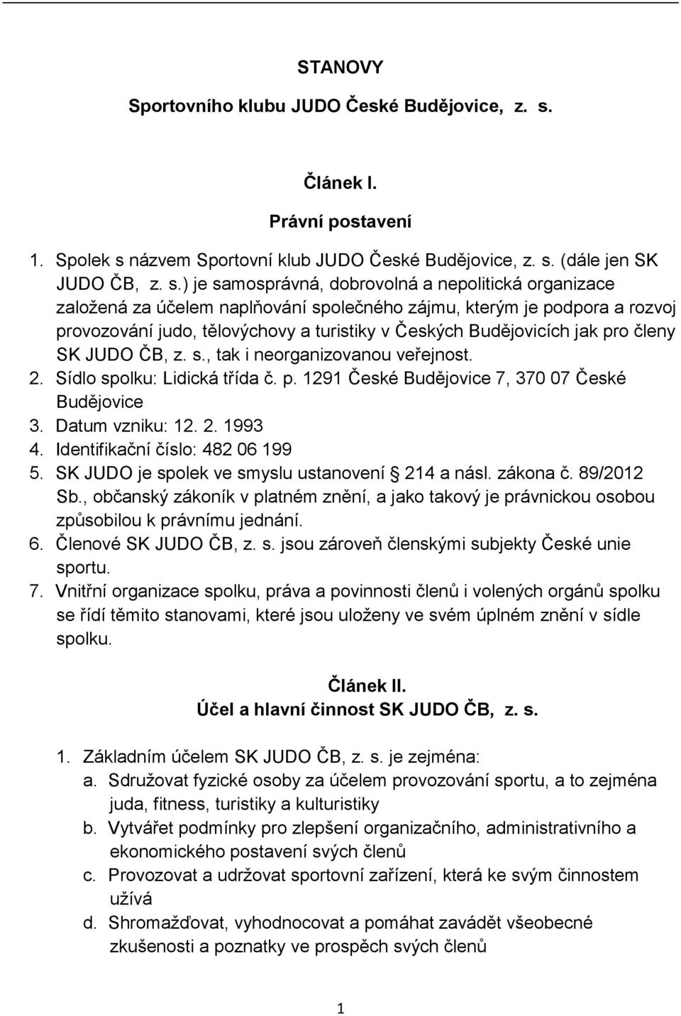 názvem Sportovní klub JUDO České Budějovice, z. s.