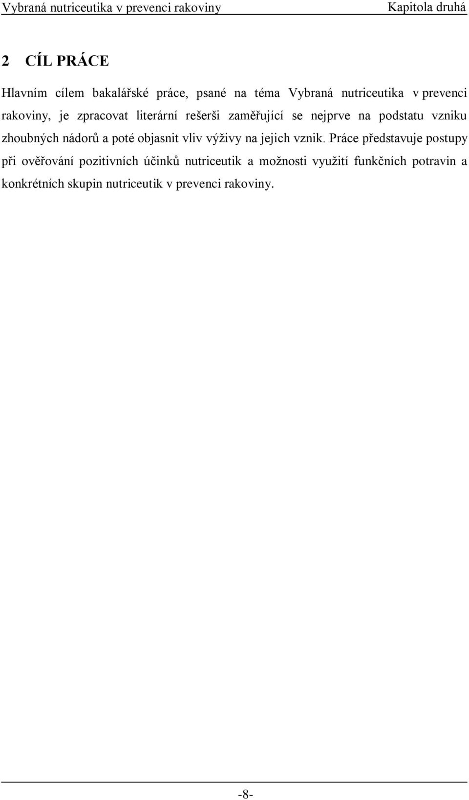 nádorů a poté objasnit vliv výživy na jejich vznik.