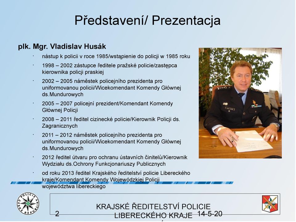 prezidenta pro uniformovanou policii/wicekomendant Komendy Głównej ds.