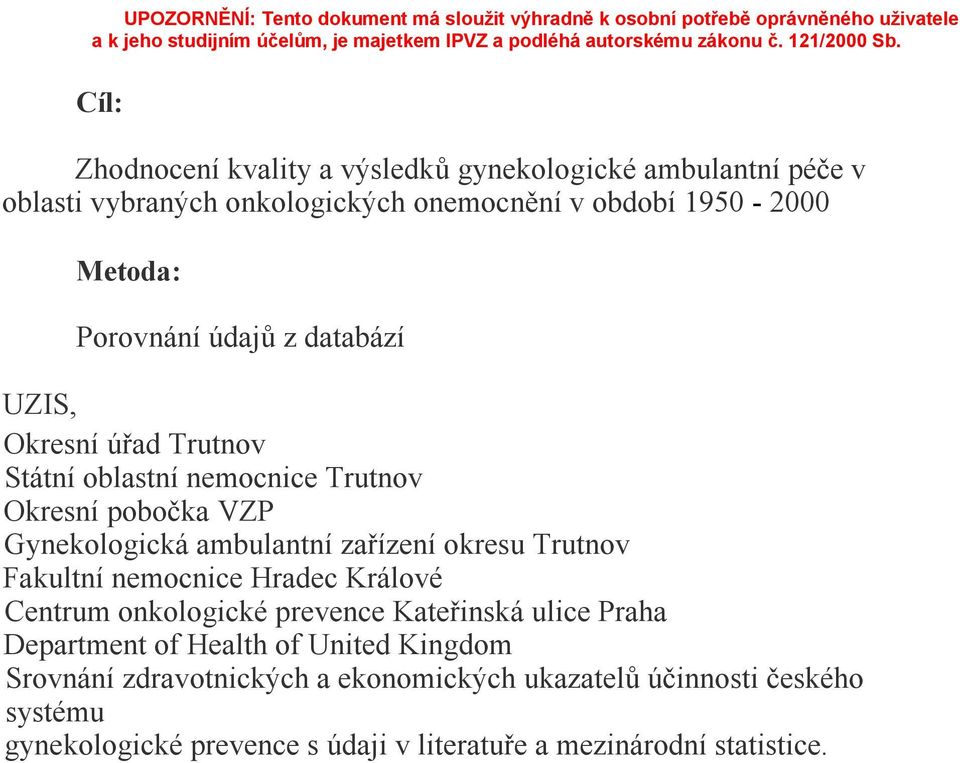 zařízení okresu Trutnov Fakultní nemocnice Hradec Králové Centrum onkologické prevence Kateřinská ulice Praha Department of Health of United