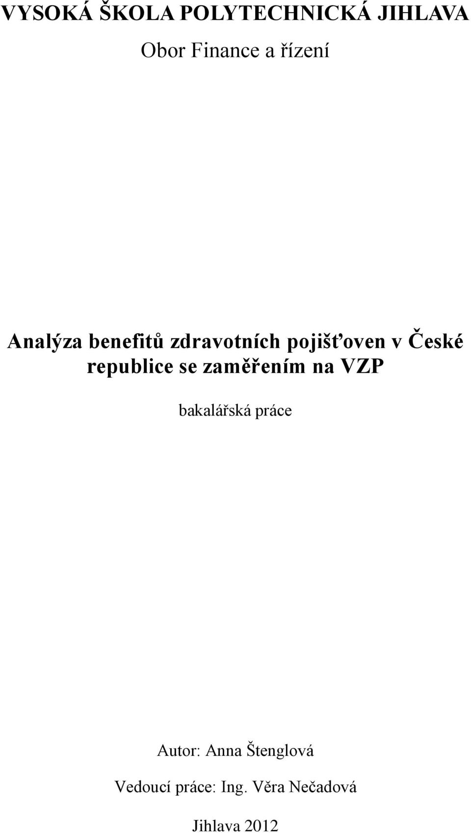 republice se zaměřením na VZP bakalářská práce Autor: