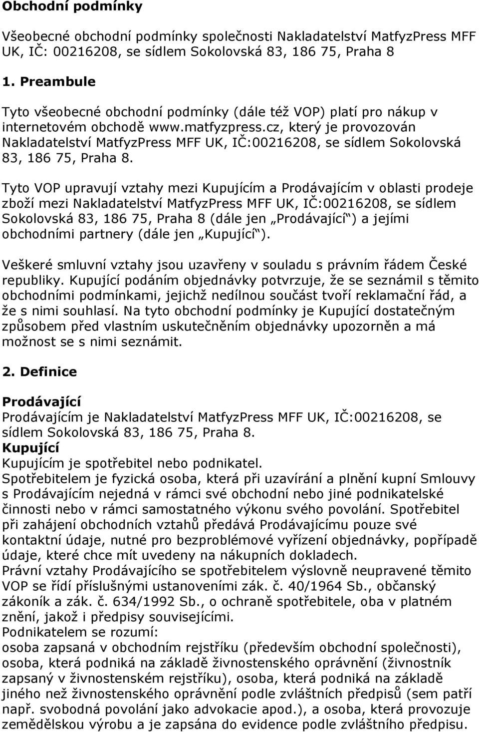 cz, který je provozován Nakladatelství MatfyzPress MFF UK, IČ:00216208, se sídlem Sokolovská 83, 186 75, Praha 8.