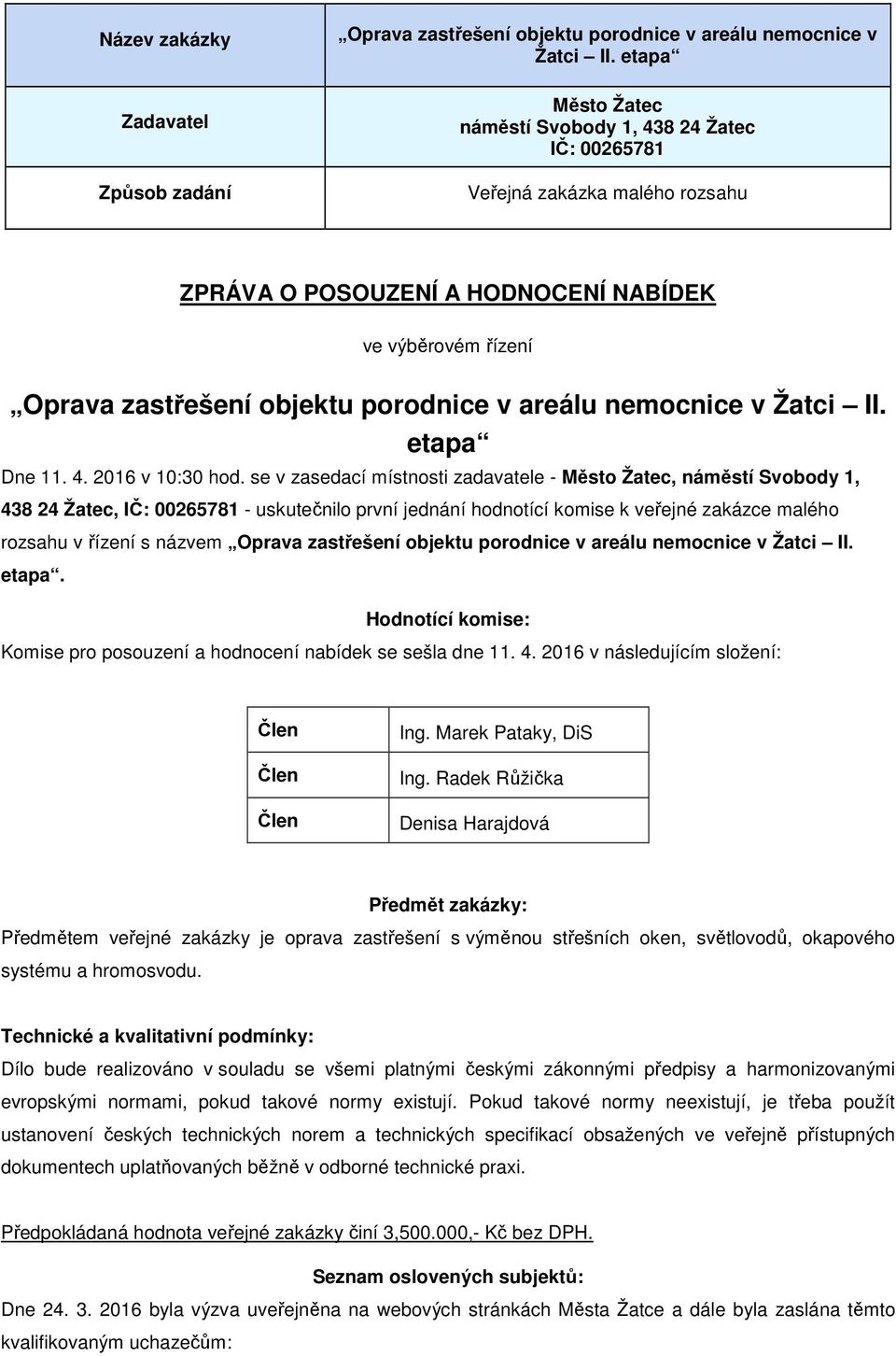 nemocnice v Žatci II. etapa Dne 11. 4. 2016 v 10:30 hod.