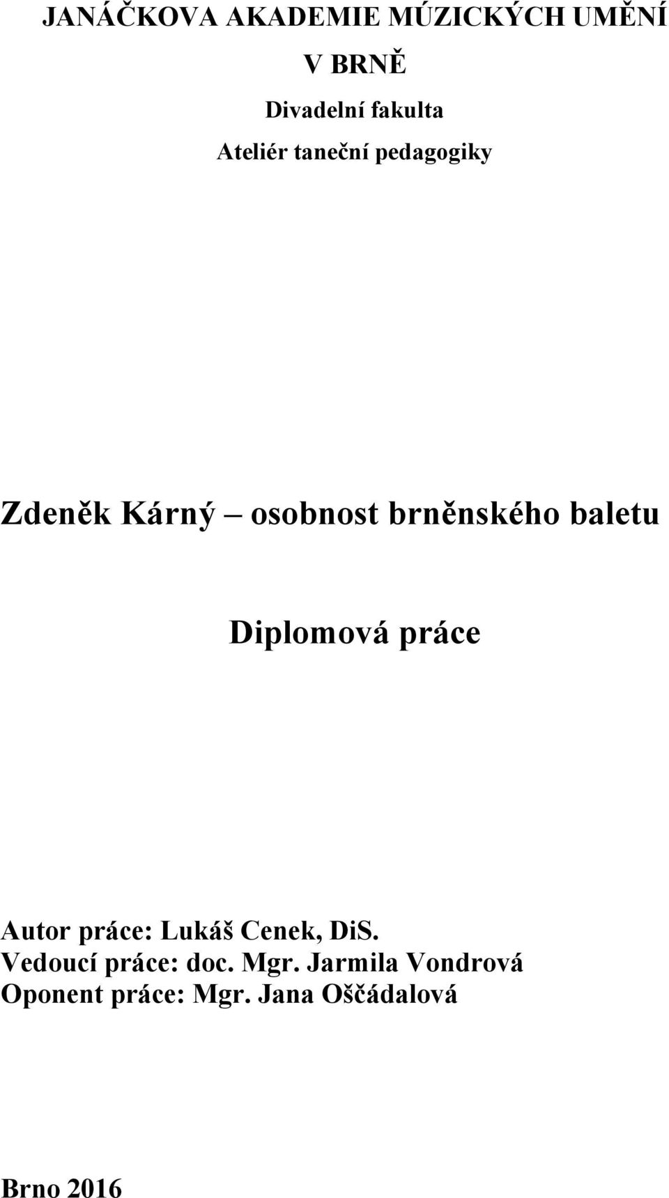 baletu Diplomová práce Autor práce: Lukáš Cenek, DiS.