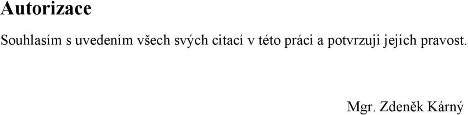 v této práci a potvrzuji