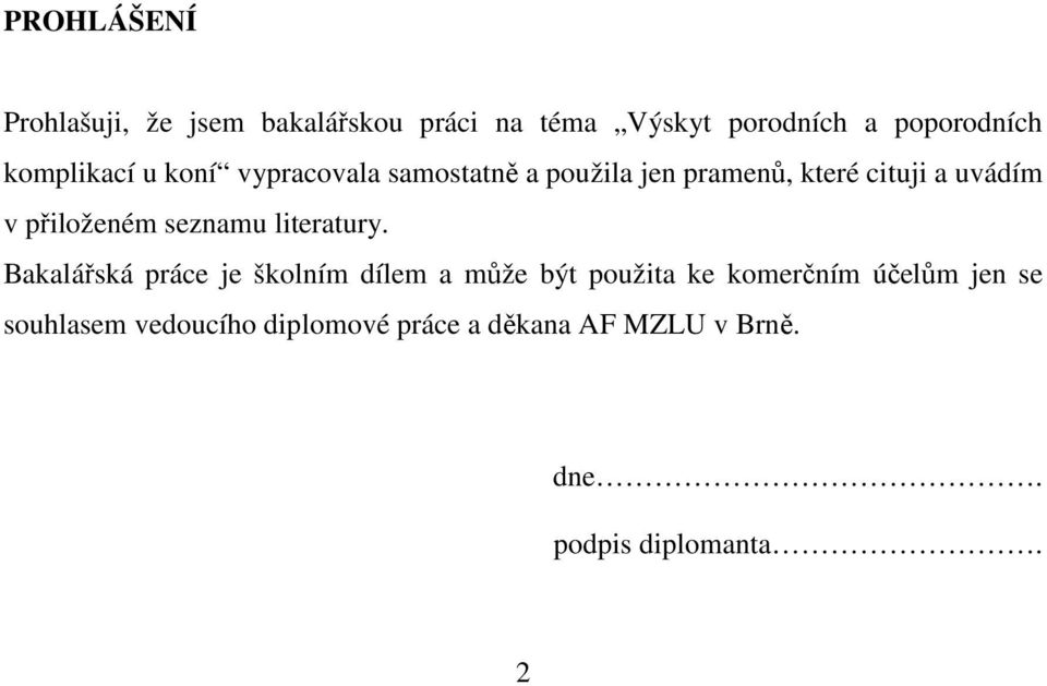 přiloženém seznamu literatury.