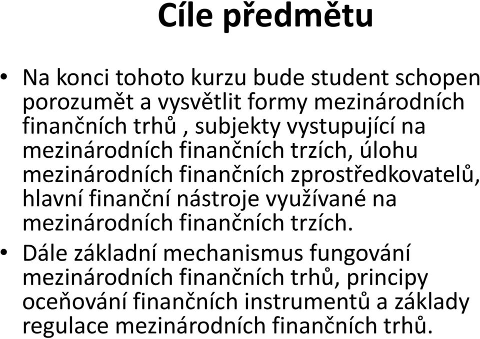 hlavní finanční nástroje využívané na mezinárodních finančních trzích.