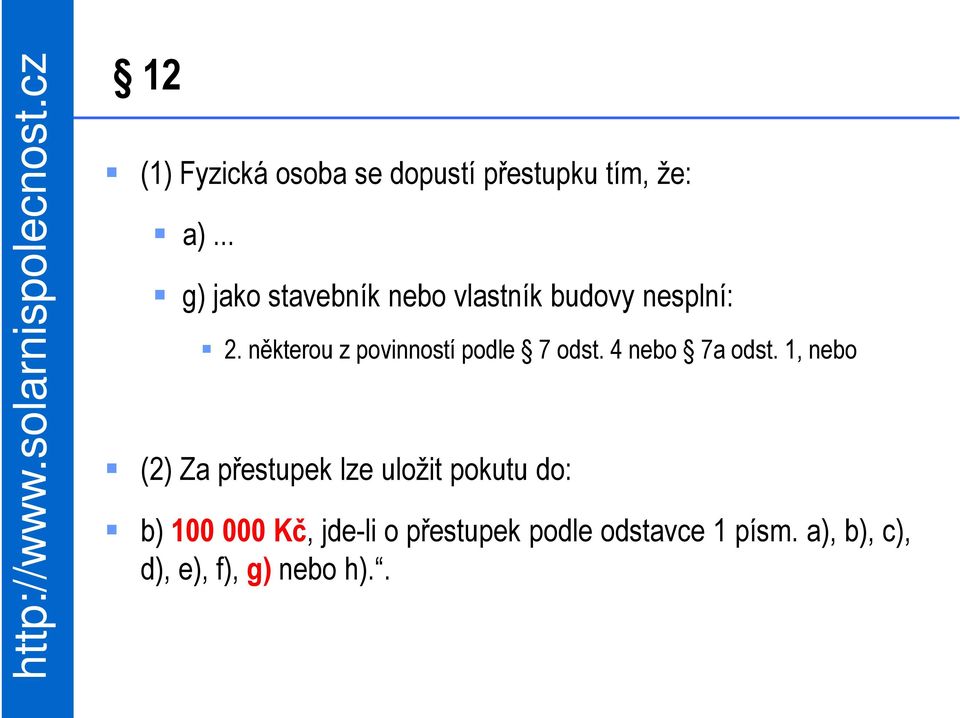 některou z povinností podle 7 odst. 4 nebo 7a odst.