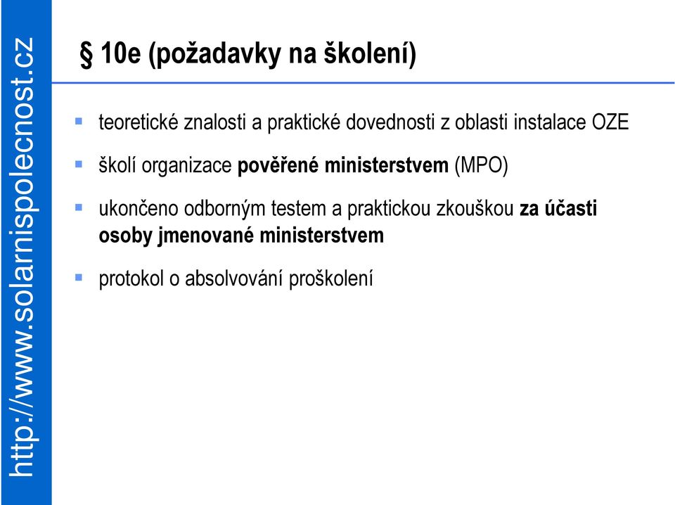 ministerstvem (MPO) ukončeno odborným testem a praktickou