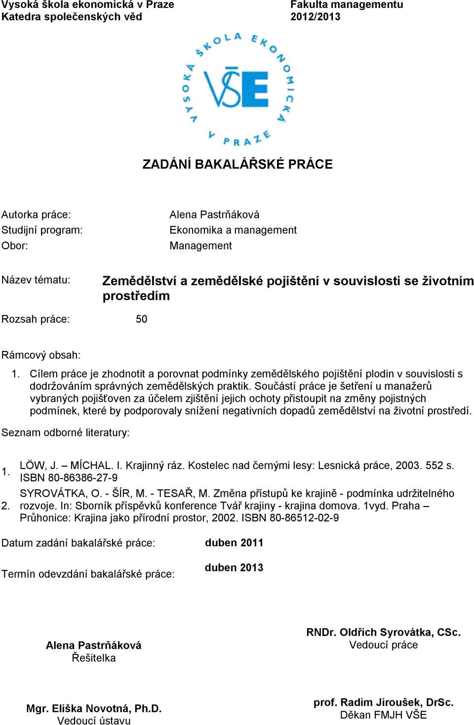 Cílem práce je zhodnotit a porovnat podmínky zemědělského pojištění plodin v souvislosti s dodržováním správných zemědělských praktik.
