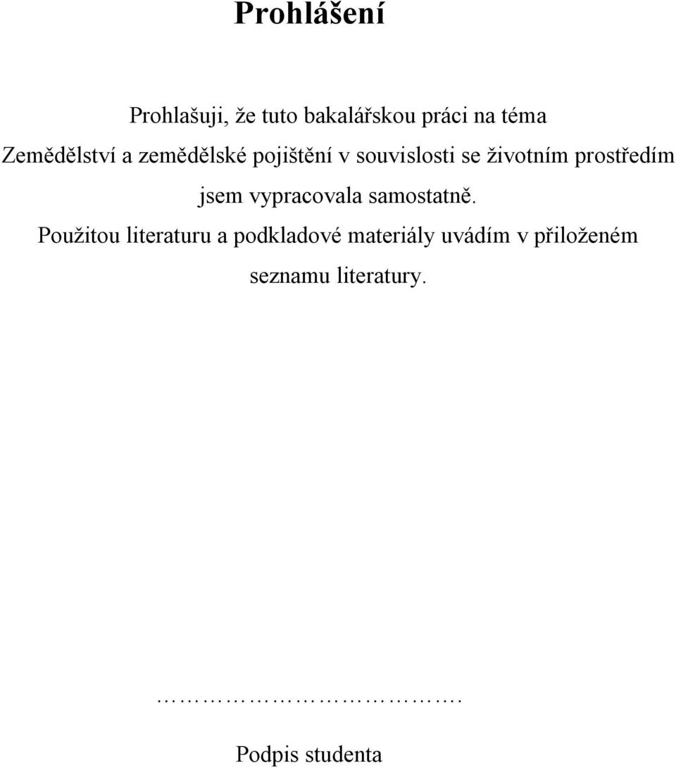 prostředím jsem vypracovala samostatně.