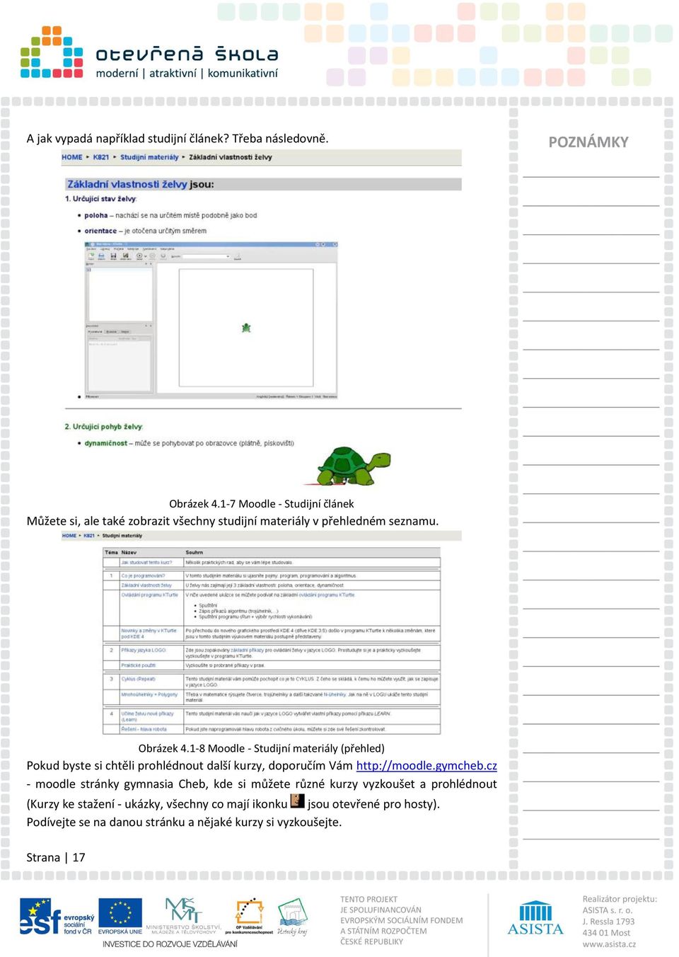 1-8 Moodle - Studijní materiály (přehled) Pokud byste si chtěli prohlédnout další kurzy, doporučím Vám http://moodle.gymcheb.