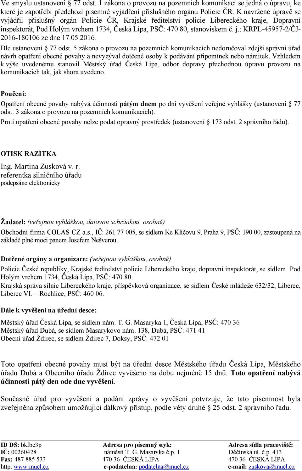 : KRPL-45957-2/ČJ- 2016-180106 ze dne 17.05.2016. Dle ustanovení 77 odst.