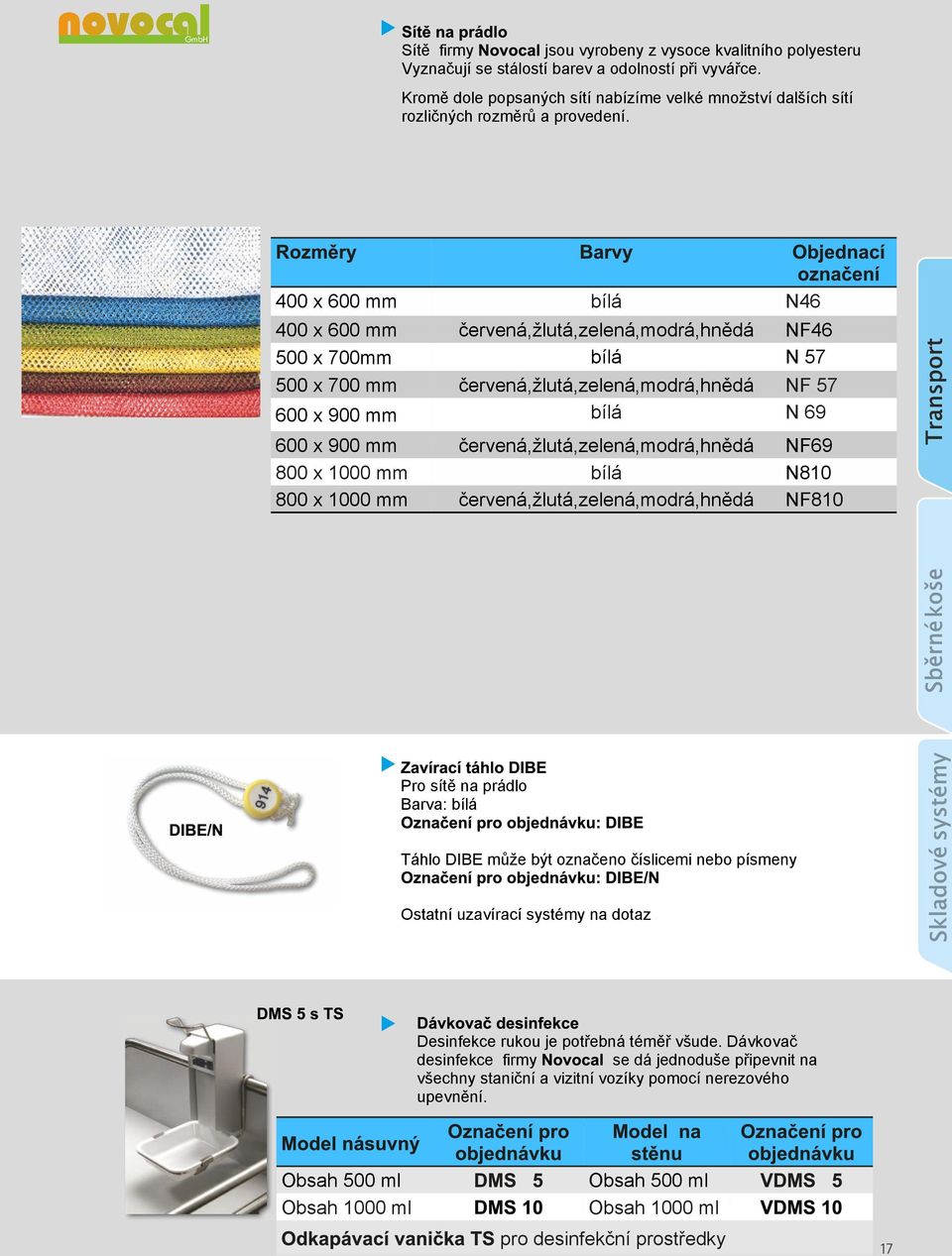 400 x 600 mm bílá N46 400 x 600 mm èervená,lutá,zelená,modrá,hnìdá NF46 500 x 700mm bílá N 57 500 x 700 mm èervená,lutá,zelená,modrá,hnìdá NF 57 600 x 900 mm bílá N 69 600 x 900 mm