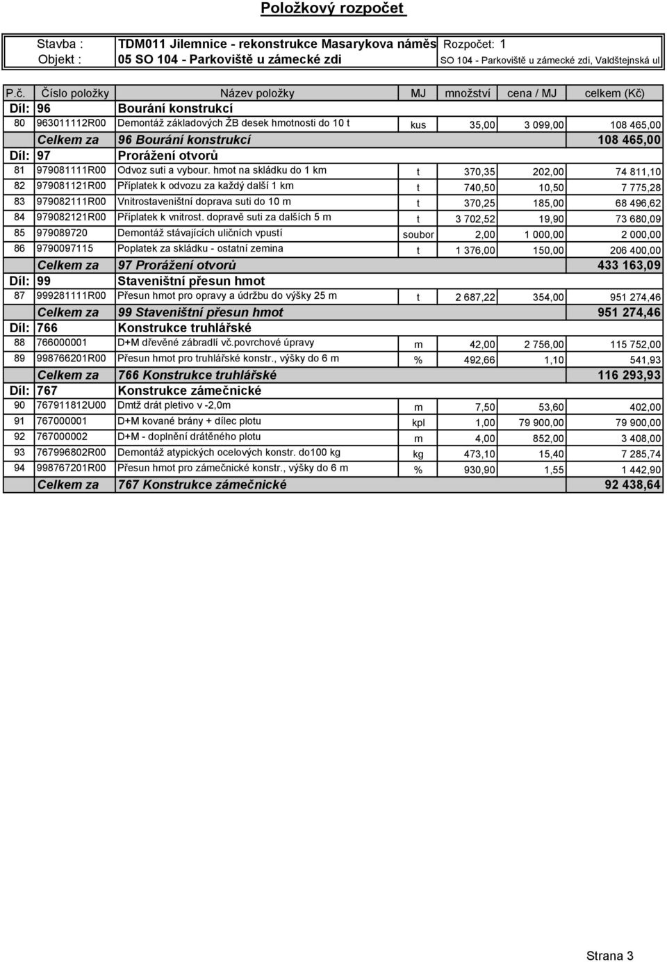 t: 1 05 SO 104 - Parkoviště u zámecké zdi SO 104 - Parkoviště u zámecké zdi, Valdštejnská ul P.č.