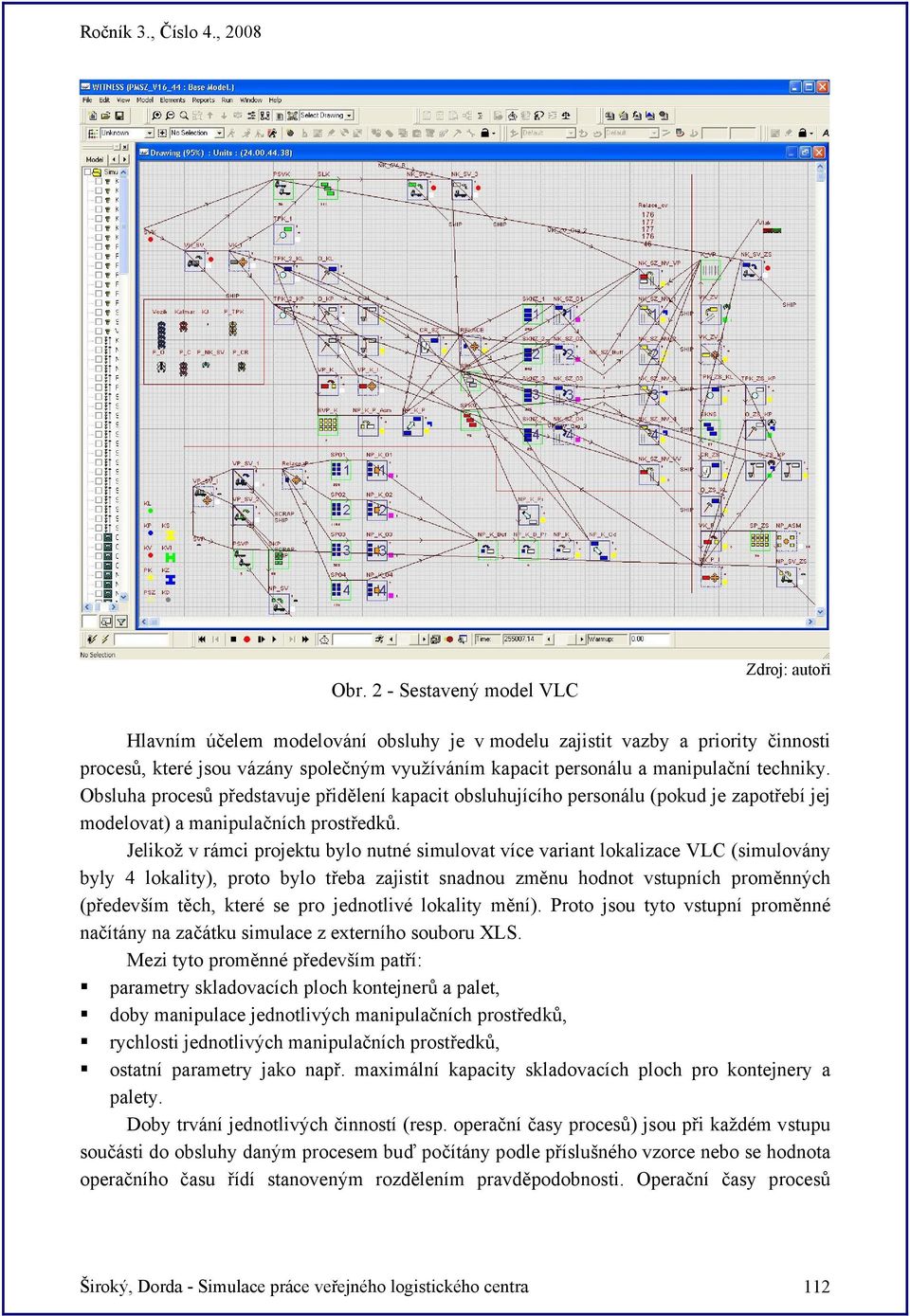 Jelikož v rámci projektu bylo nutné simulovat více variant lokalizace VLC (simulovány byly 4 lokality), proto bylo třeba zajistit snadnou změnu hodnot vstupních proměnných (především těch, které se