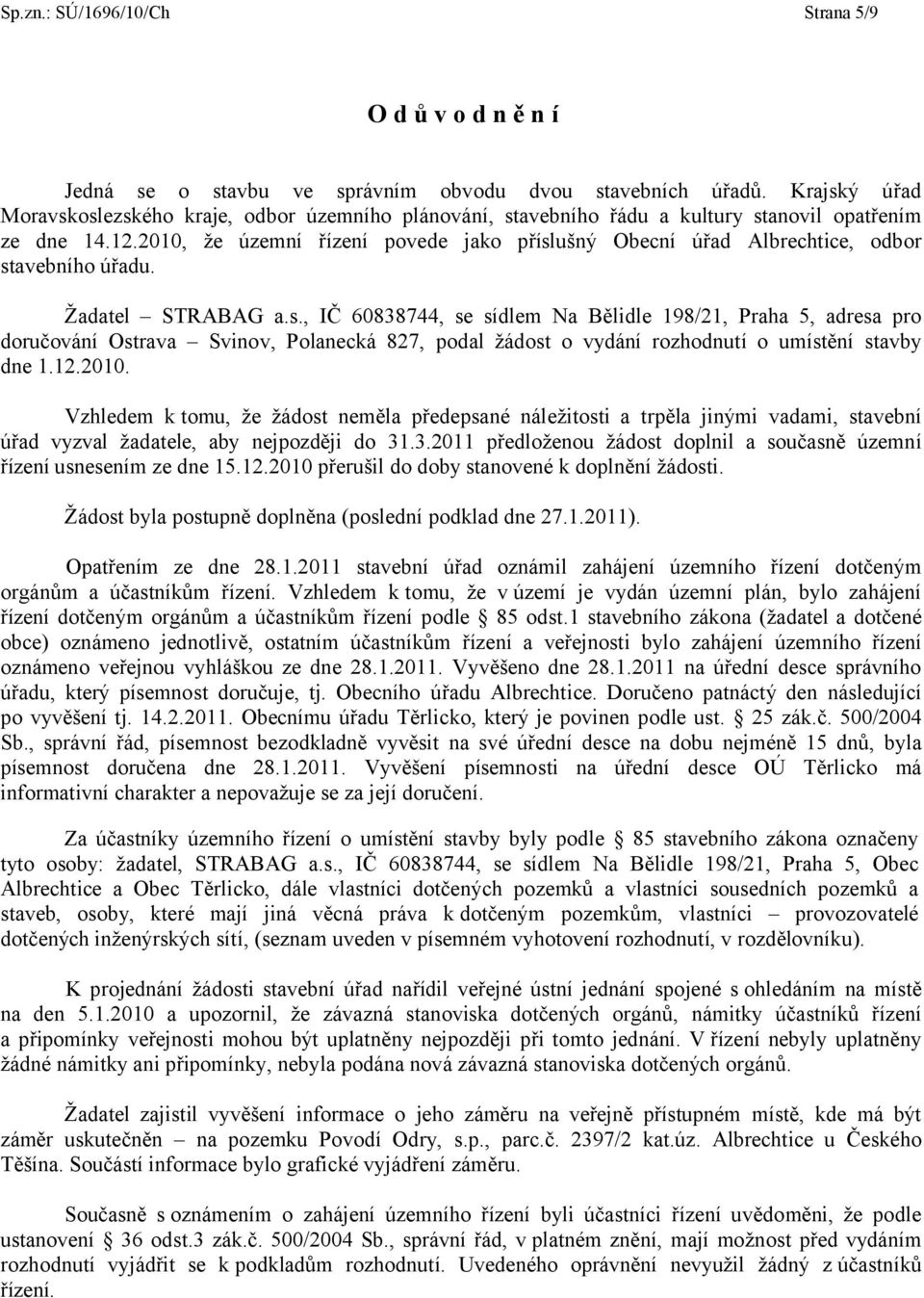 2010, že územní řízení povede jako přísl