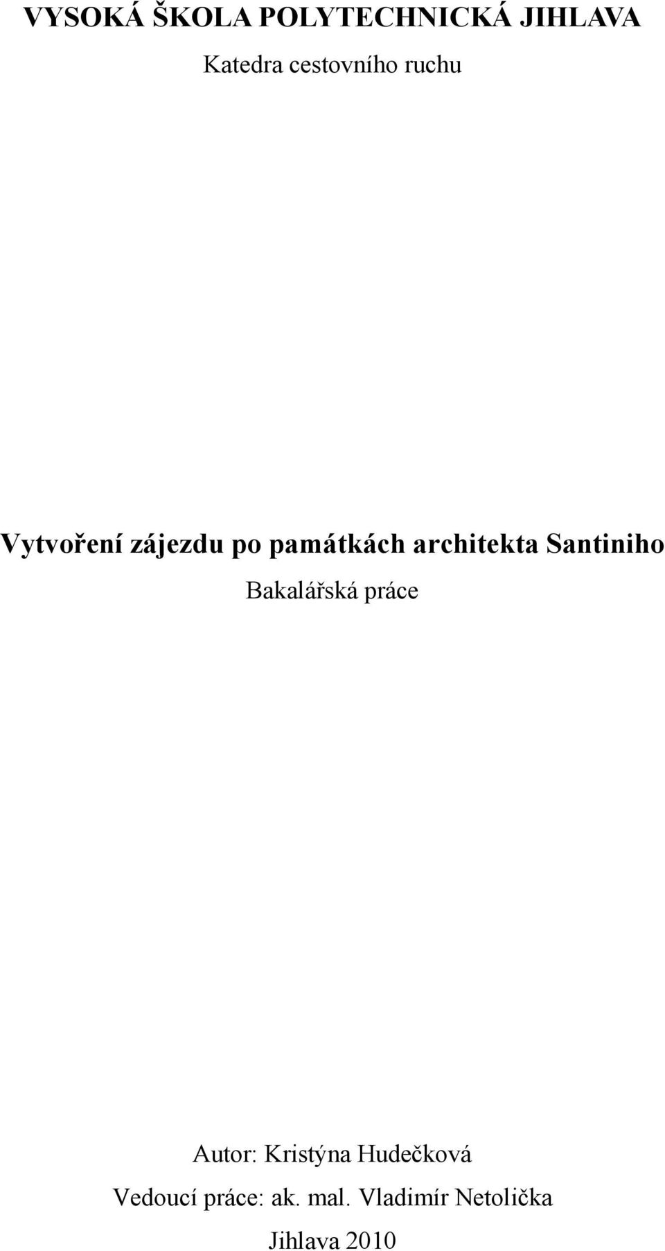 architekta Santiniho Bakalářská práce Autor: